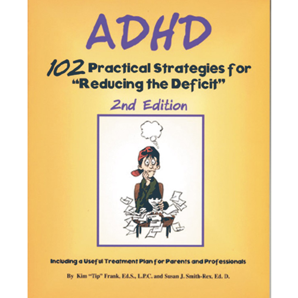 ADHD: 102 Practical Strategies for "Reducing the Deficit" Book