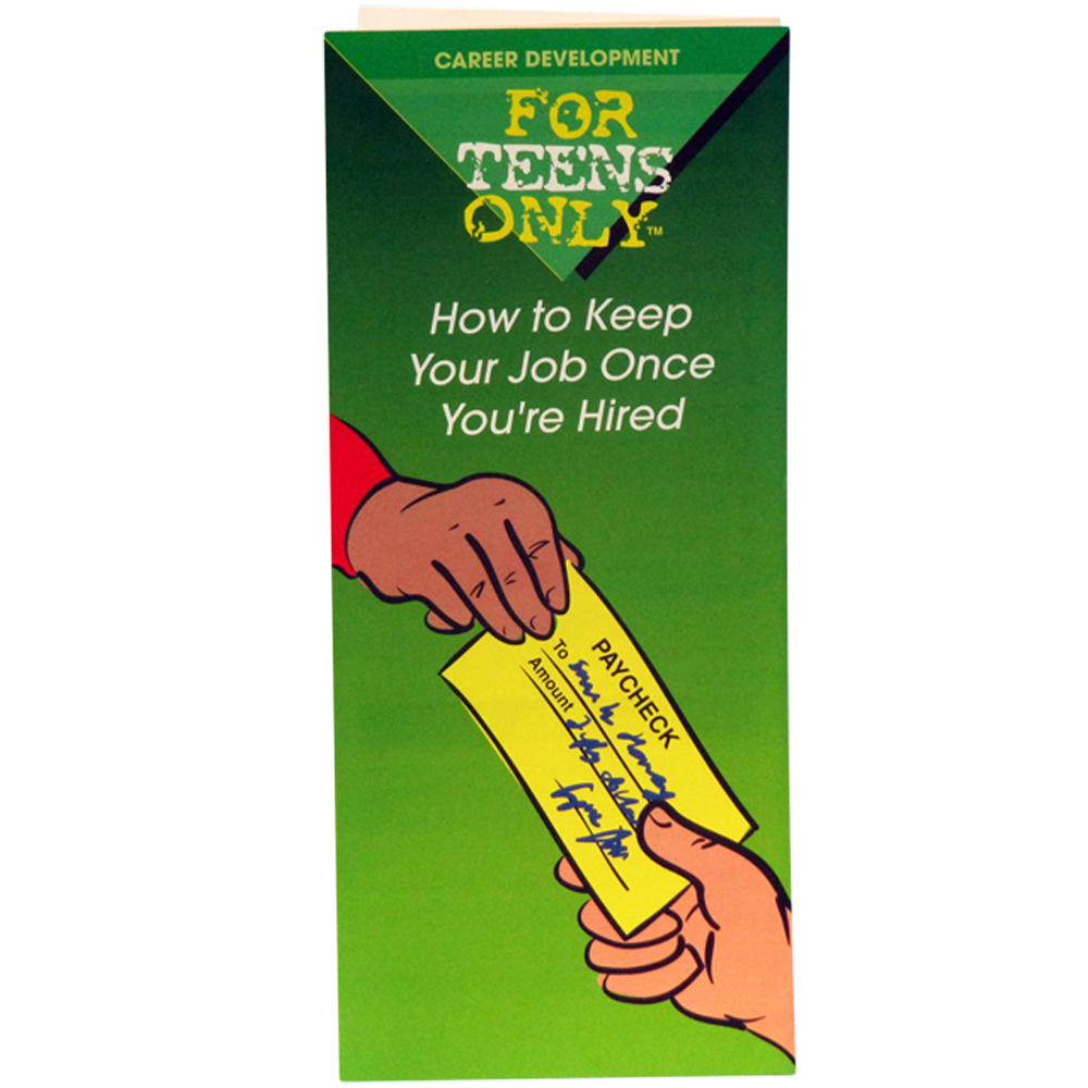 For Teens Only Pamphlet: How to Keep Your Job Once Youre Hired 25 pack