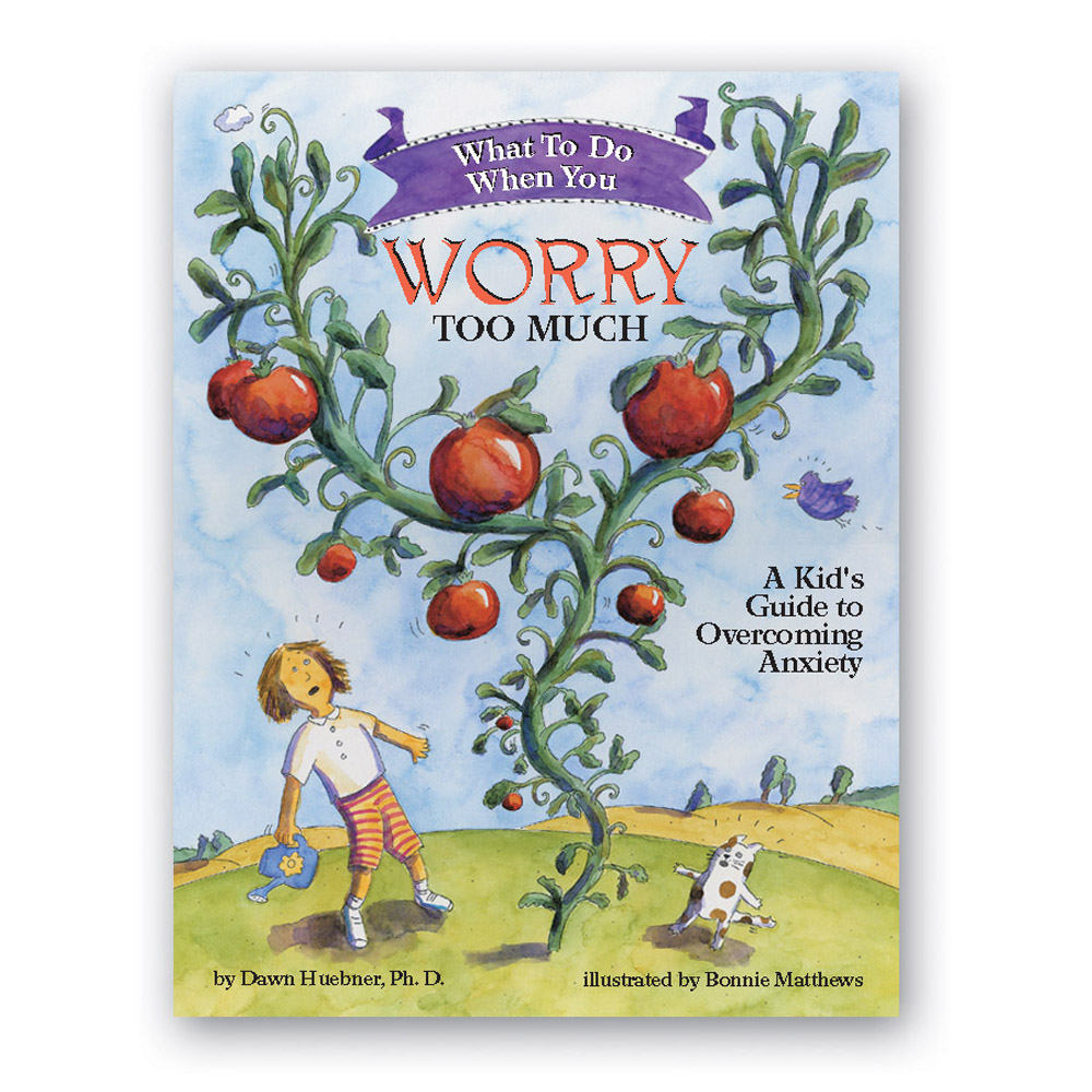 What To Do When...You Worry Too Much: A Kids Guide to Overcoming Anxiety