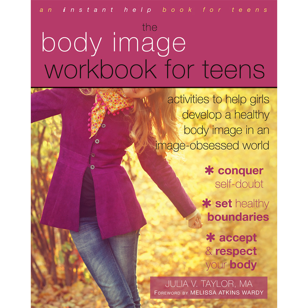 The Body Image Workbook for Teens