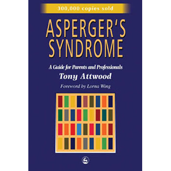 Asperger's Syndrome: A Guide for Parents and Professionals