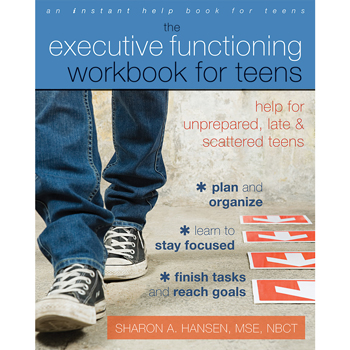 The Executive Functioning Workbook for Teens