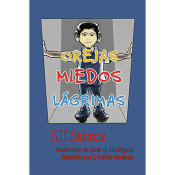 Orejas, Miedos, Lágrima   Ears, Fears, Tears Book Spanish Version