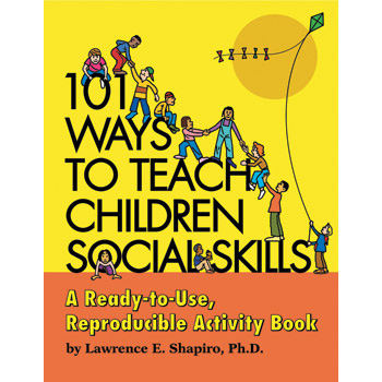 101 Ways to Teach Children Social Skills Book