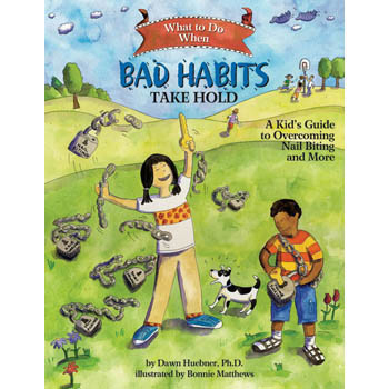 What To Do When...Bad Habits Take Hold: A Kid's Guide to Overcoming Nail Biting and More