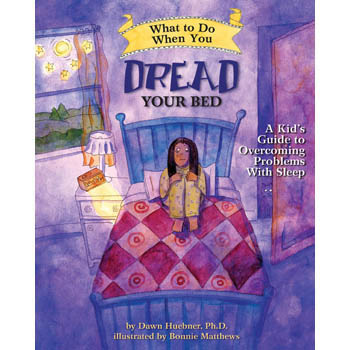 What To Do When...You Dread Your Bed: A Kid's Guide to Problems with Sleep